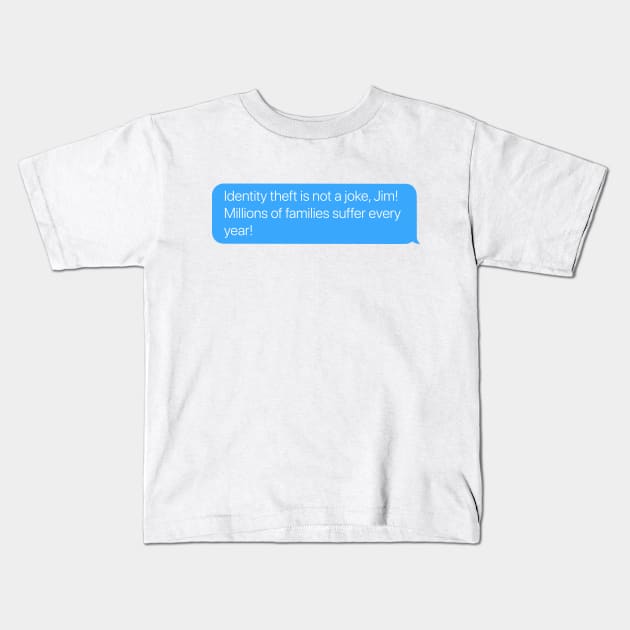 Identity Theft is Not a Joke Kids T-Shirt by arlingjd